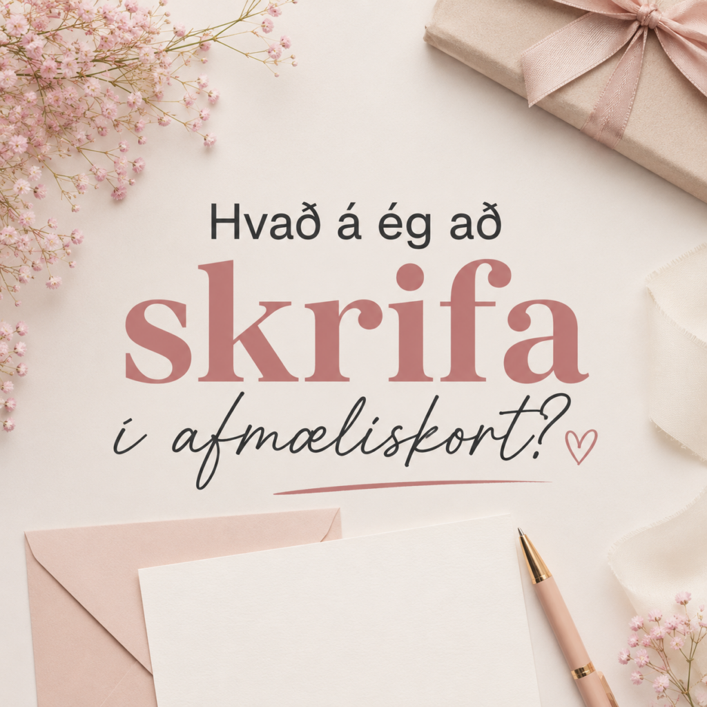 Hvað á ég að skrifa í afmæliskort?