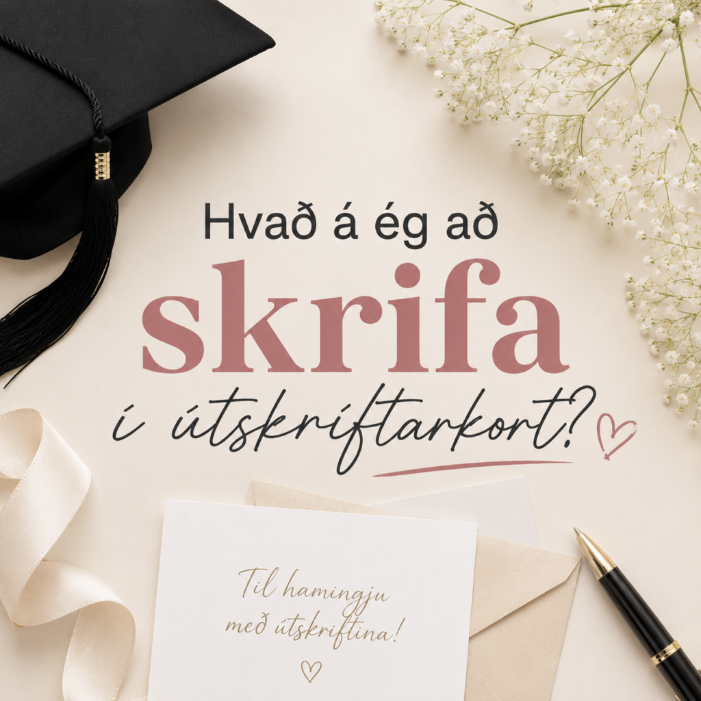 Hvað á ég að skrifa í útskriftarkort?